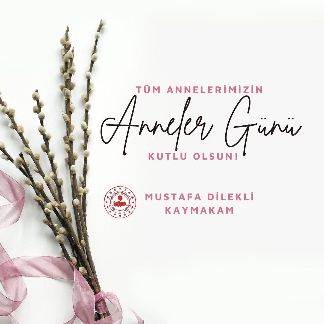 Kaymakam Dilekli'den Anneler Günü Mesajı