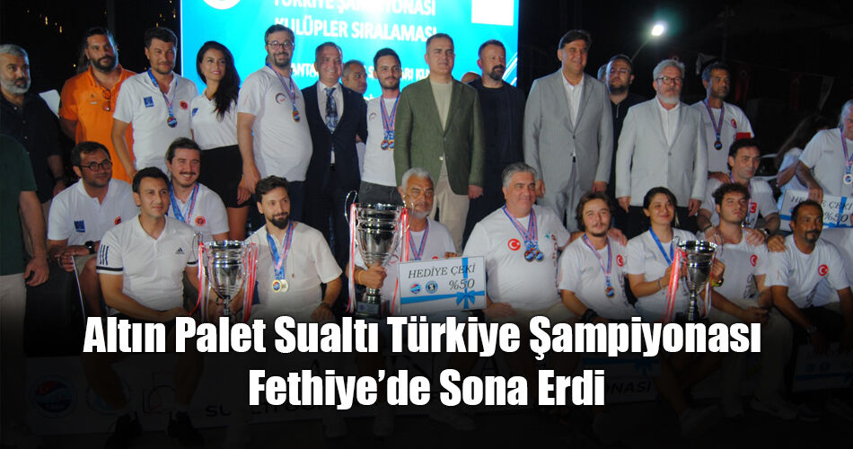 Altın Palet Sualtı Türkiye Şampiyonası Fethiye’de Sona Erdi
