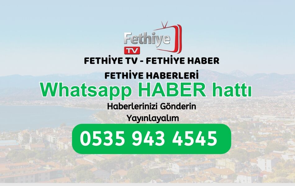 Fethiye Haber Whatsapp Hattı 0535 943 4545
