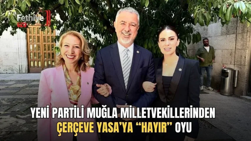 TBMM Genel Kurulu'nda üç Muğla milletvekili Çerçeve Yasa teklifine hayır oyu kullandı.