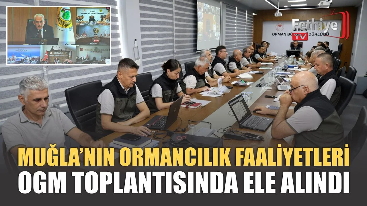 Orman Genel Müdürü Bekir Karacabey video konferans ile Muğla Orman Bölge Müdürlüğü toplantısına katıldı