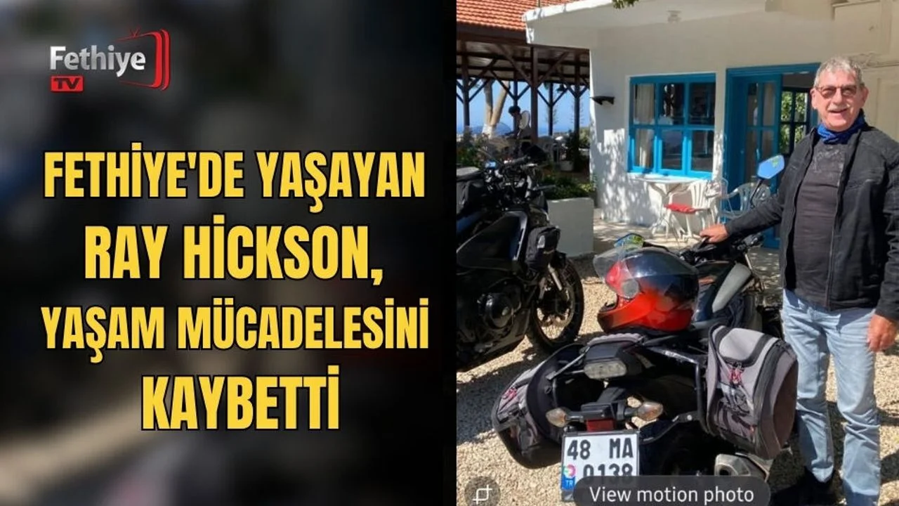 Fethiye'de Yaşayan Ray Hickson, Yaşam Mücadelesini Kaybetti