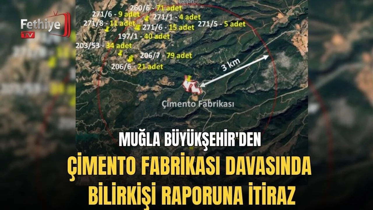 Muğla Büyükşehir'den Çimento Fabrikası Davasında Bilirkişi Raporuna İtiraz