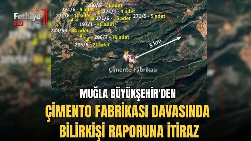 Muğla Büyükşehir'den Çimento Fabrikası Davasında Bilirkişi Raporuna İtiraz