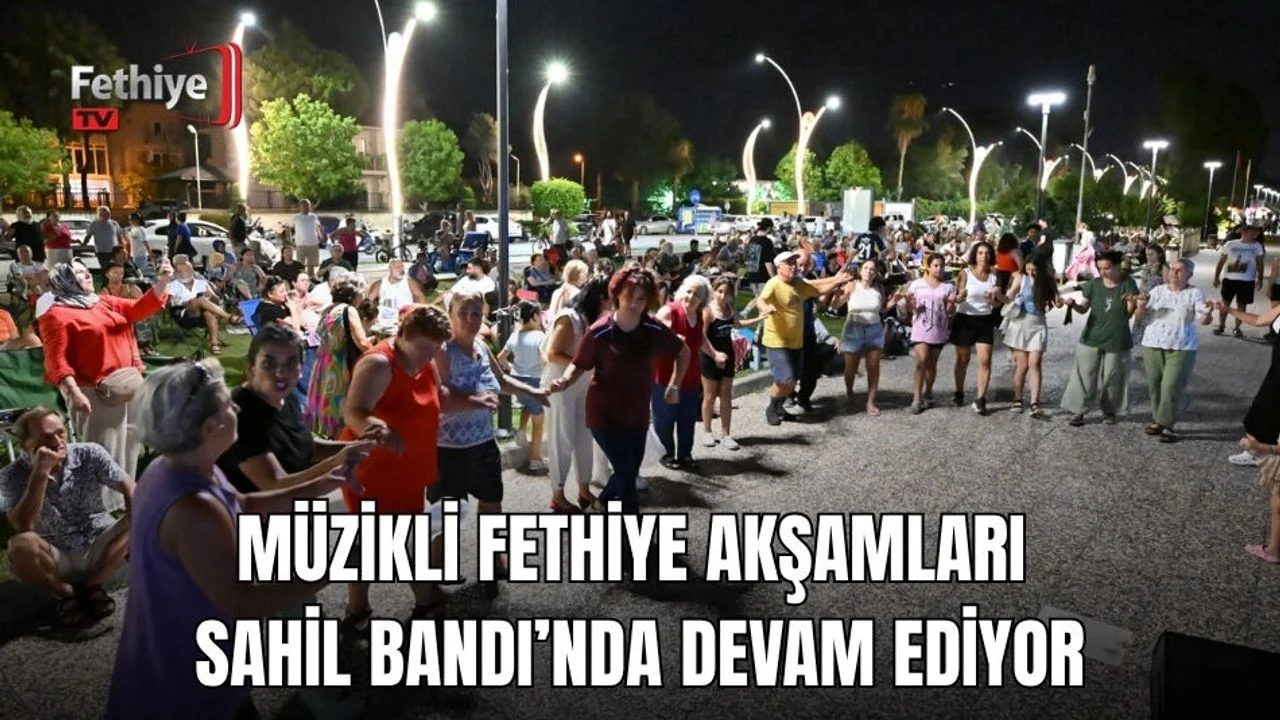Müzikli Fethiye Akşamları Sahil Bandı’nda Devam Ediyor