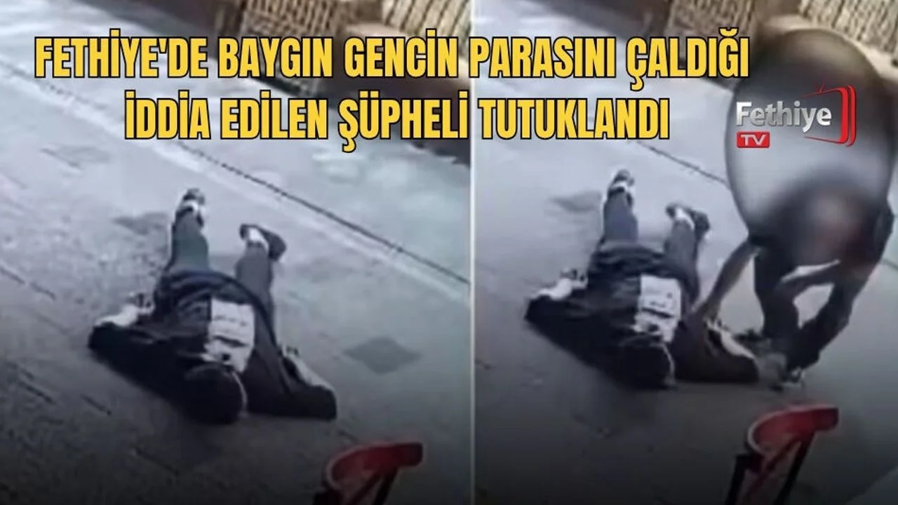 Fethiye'de Baygın Gencin Parasını Çaldığı İddia Edilen Şüpheli Tutuklandı
