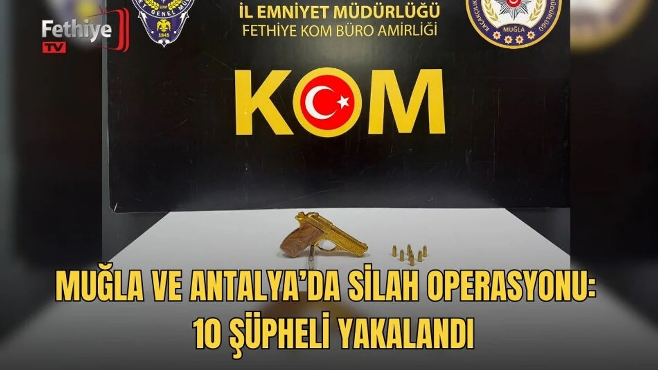 Muğla ve Antalya’da Silah Operasyonu: Cephanelik Gibi Ele Geçirildi, 10 Şüpheli Yakalandı