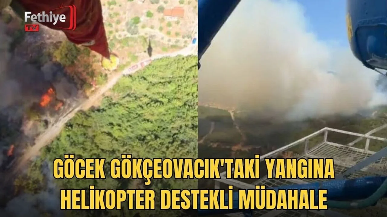 Göcek Gökçeovacık'taki Yangına Helikopter Destekli Müdahale