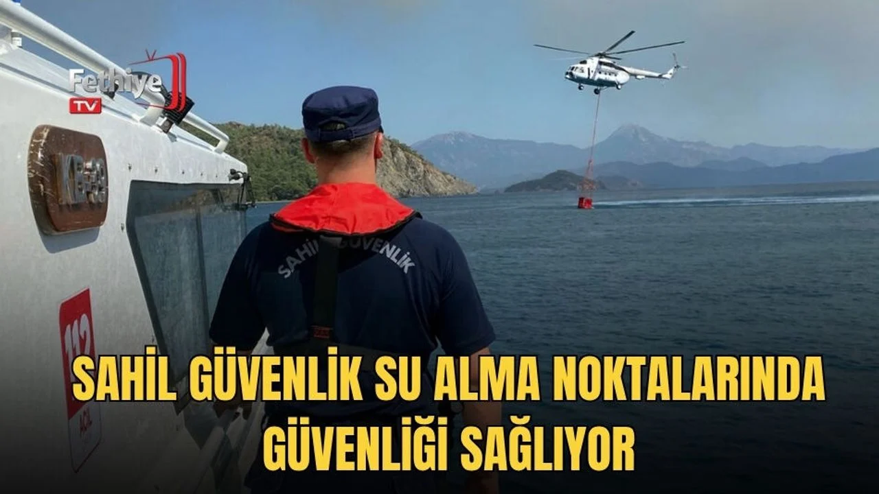 Sahil Güvenlik Su Alma Noktalarında Güvenliği Sağlıyor