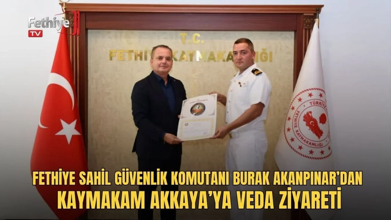 Fethiye Kaymakamı Fatih Akkaya, görev süresi dolan Sahil Güvenlik Binbaşı Burak Akanpınar'ı makamında ziyaret etti.