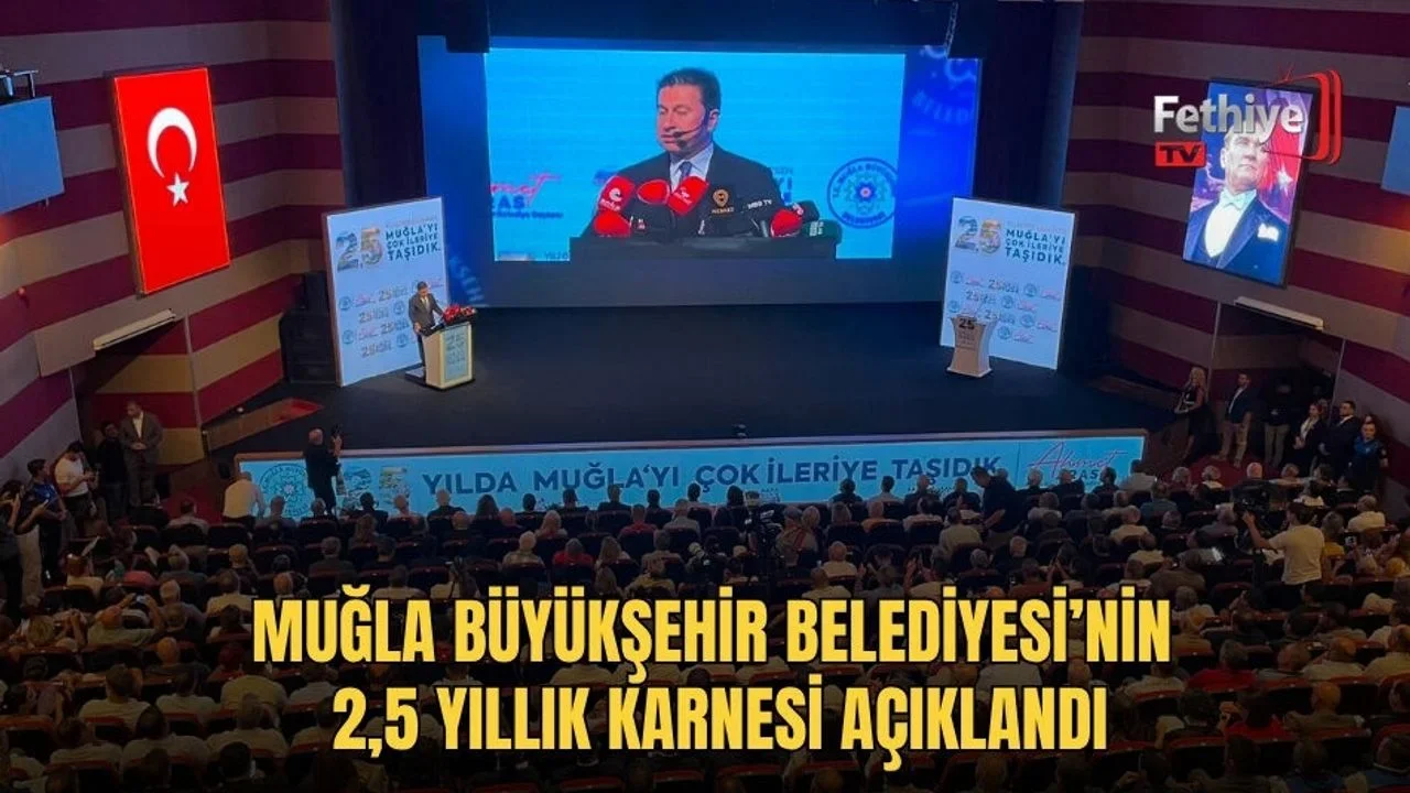 Muğla Büyükşehir Belediyesi’nin 2,5 Yıllık Karnesi Açıklandı