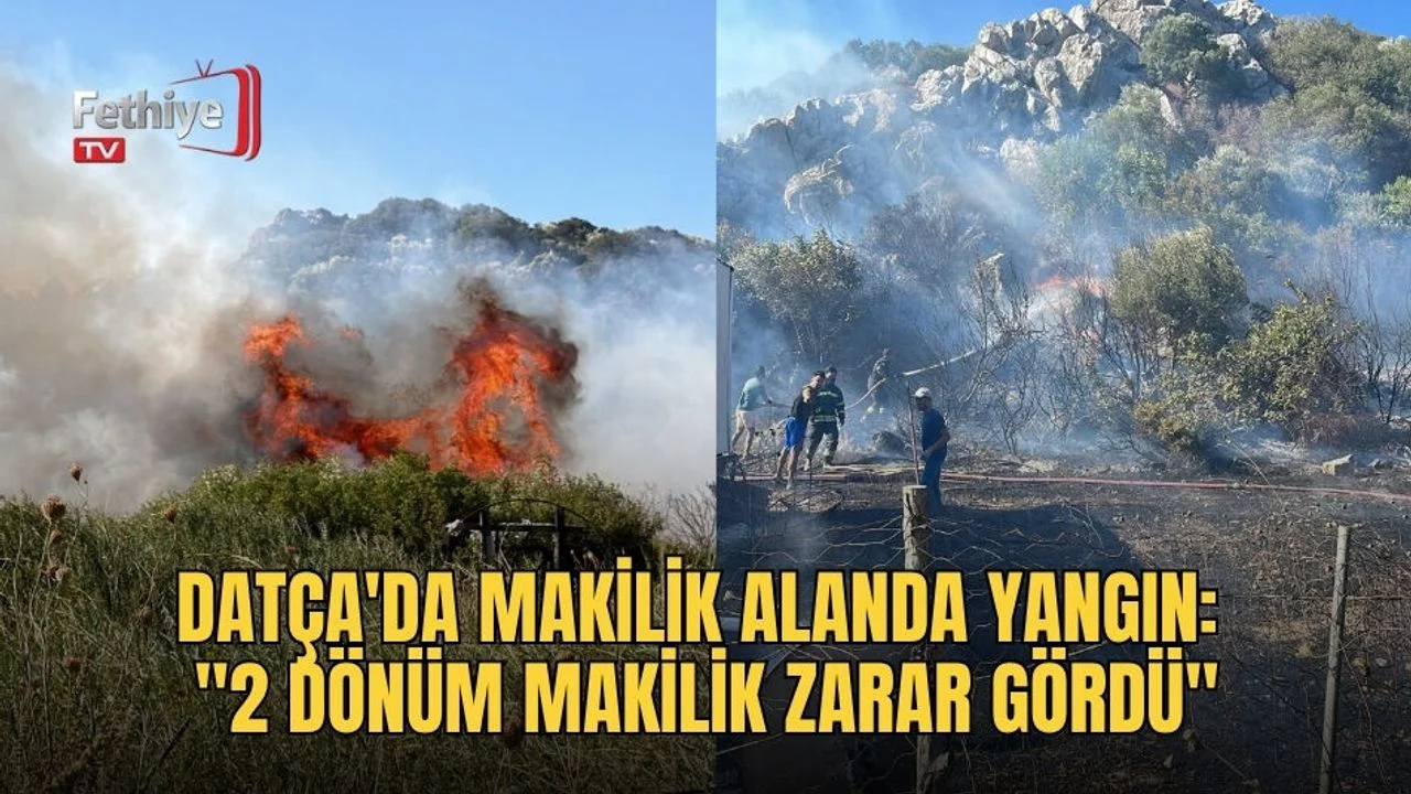 Datça'da Makilik Alanda Yangın: "2 Dönüm Makilik Zarar Gördü"