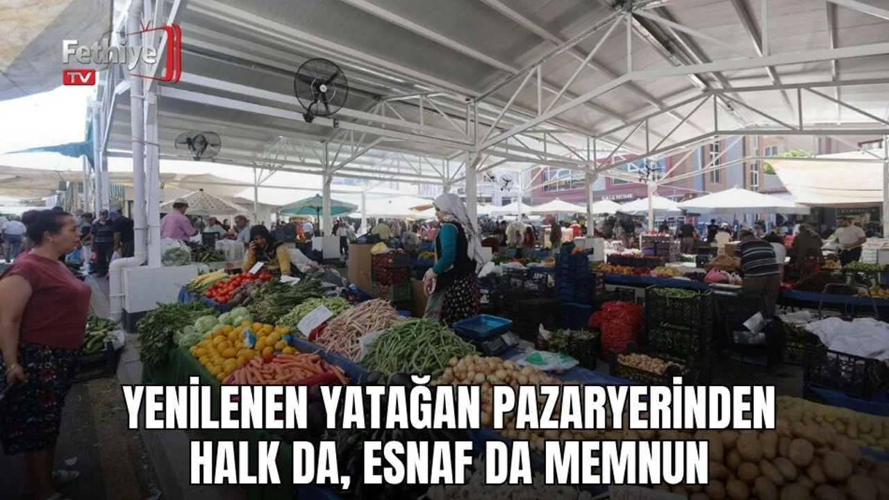 Yenilenen Yatağan Pazaryerinden Halk da, Esnaf da Memnun
