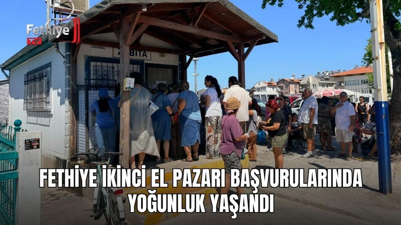 Fethiye İkinci El Pazarı Başvurularında Yoğunluk Yaşandı