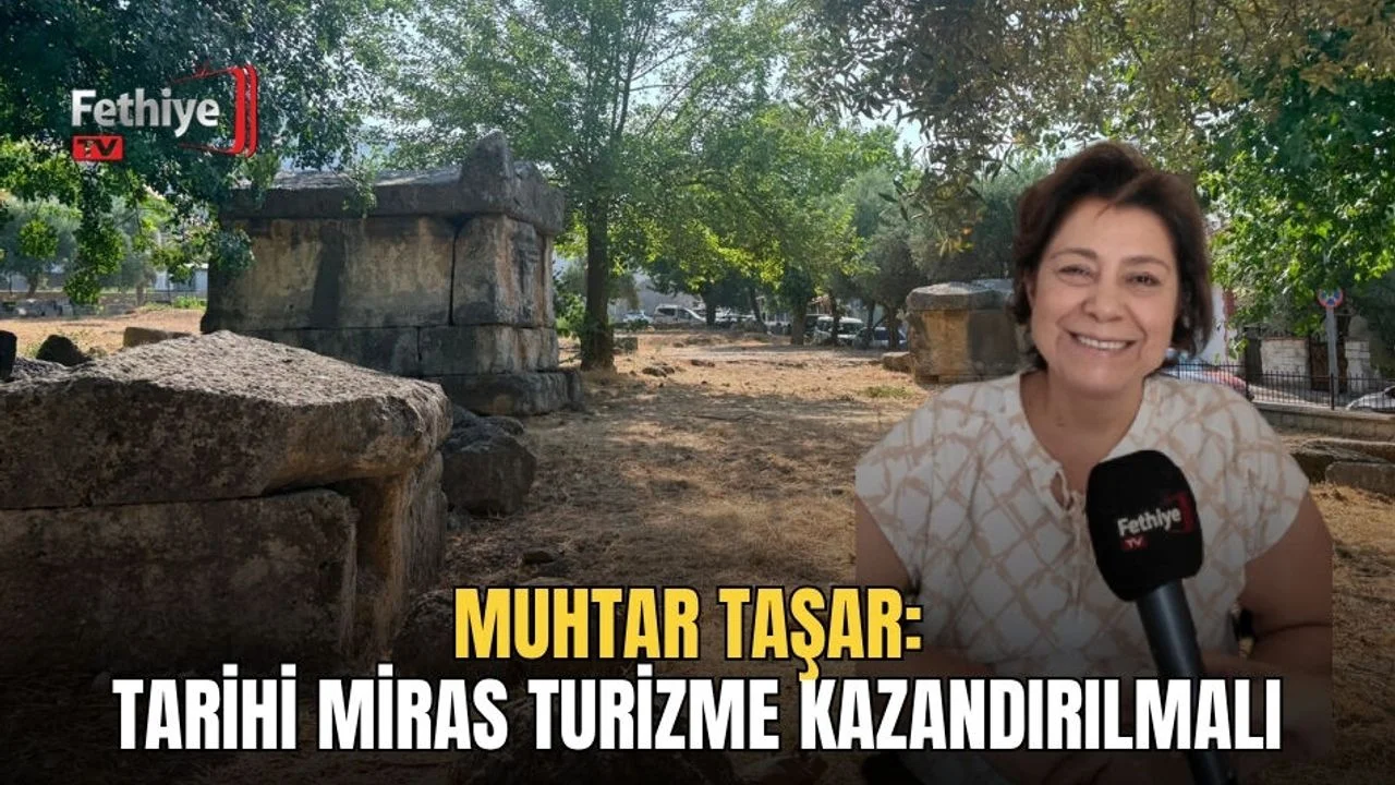 Muhtar Taşar: Tarihi Miras Turizme Kazandırılmalı
