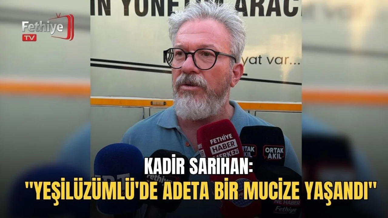 Kadir Sarıhan: "Yeşilüzümlü'de Adeta Bir Mucize Yaşandı"