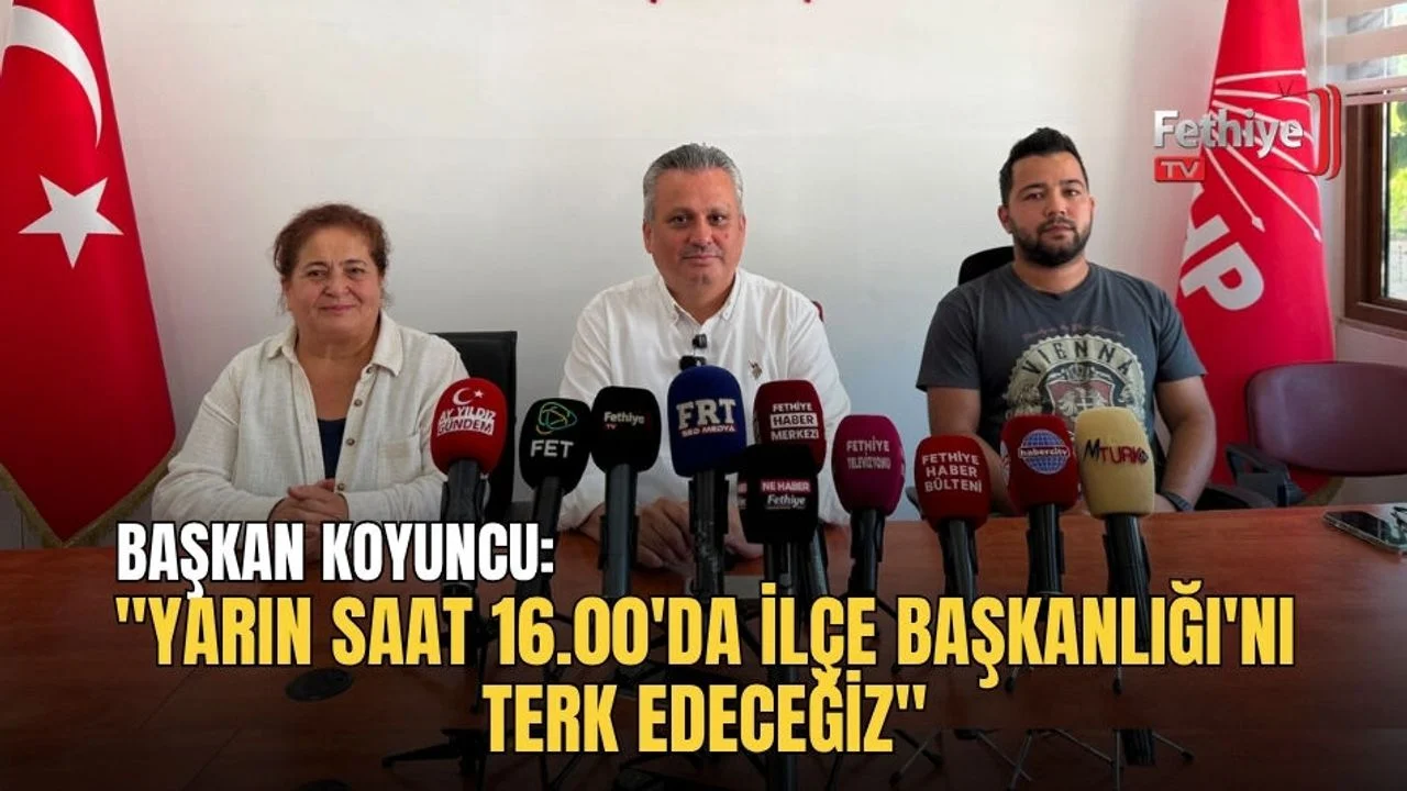 Başkan Koyuncu "Yarın Saat 16.00'da İlçe Başkanlığı'nı Terk Edeceğiz"