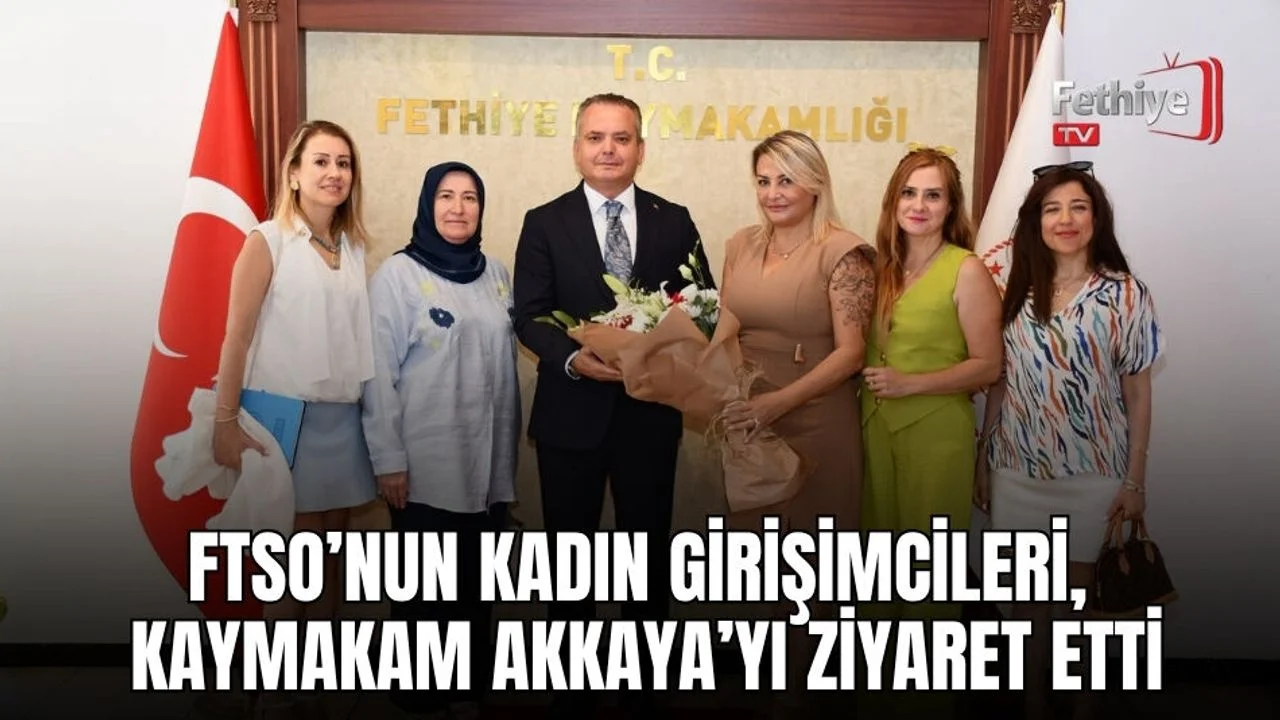 Ftso’nun Kadın Girişimcileri, Kaymakam Akkaya’yı Ziyaret Etti