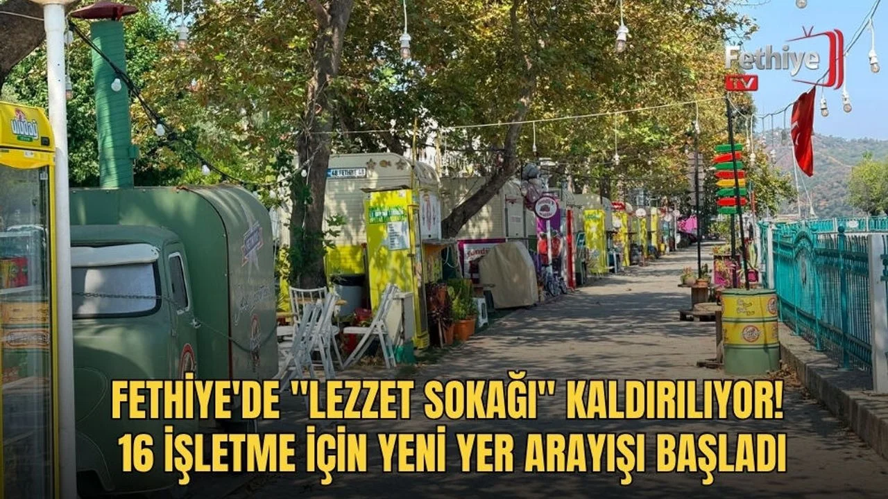 Fethiye'de "Lezzet Sokağı" Kaldırılıyor!