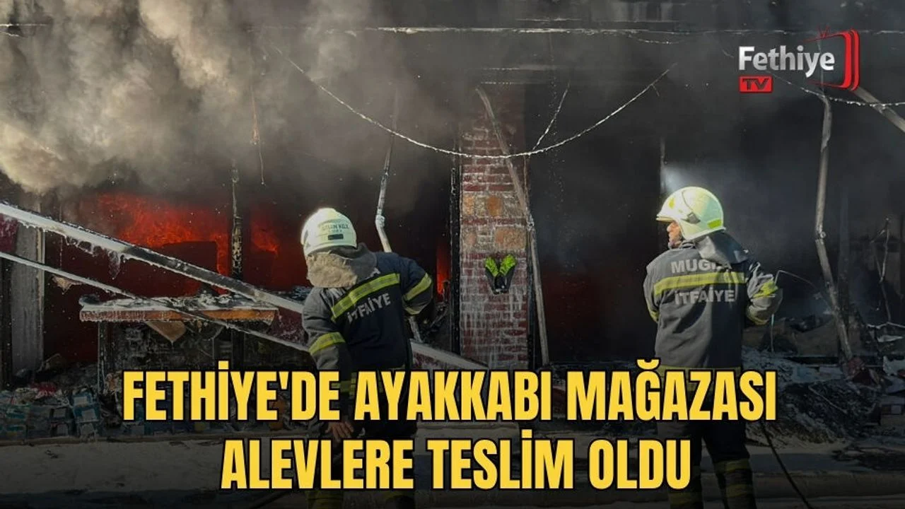 Fethiye'de Ayakkabı Mağazası Alevlere Teslim Oldu