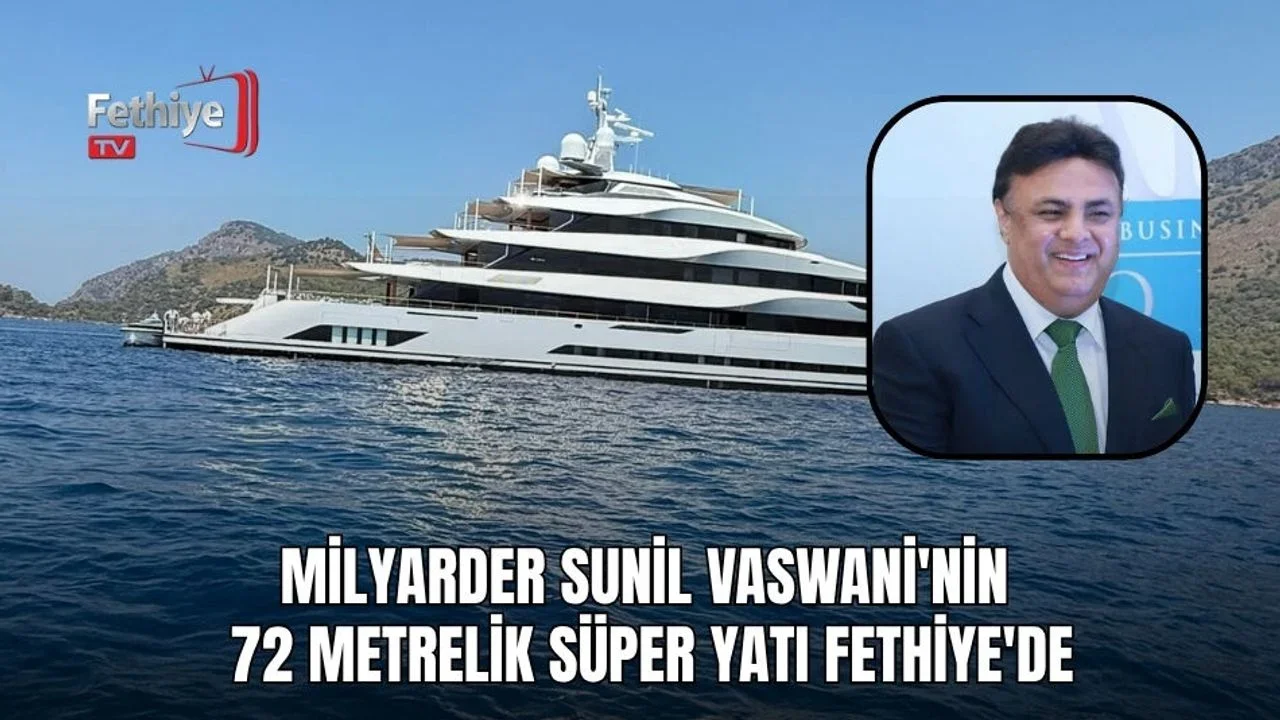 Dubai'de yaşayan iş insanı Sunil Vaswani'nin dev mega yatı Fethiye açıklarında demirlerken görülüyor.
