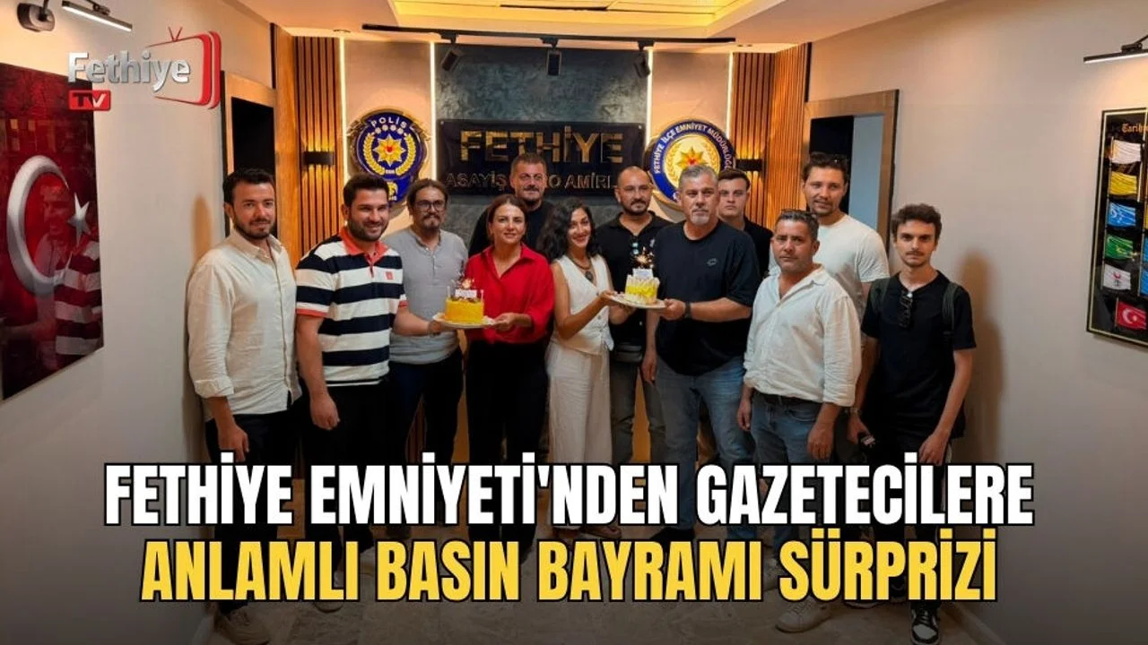 Fethiye Emniyeti'nden Gazetecilere Anlamlı Basın Bayramı Sürprizi