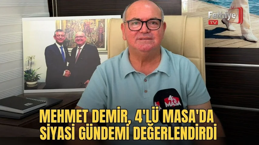Mehmet Demir, 4'lü Masa'da Siyasi Gündemi Değerlendirdi