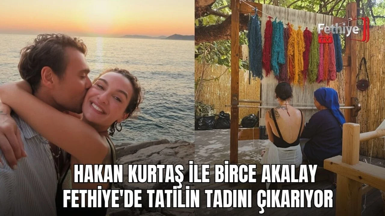 Hakan Kurtaş İle Birce Akalay Fethiye'de Tatilin Tadını Çıkarıyor