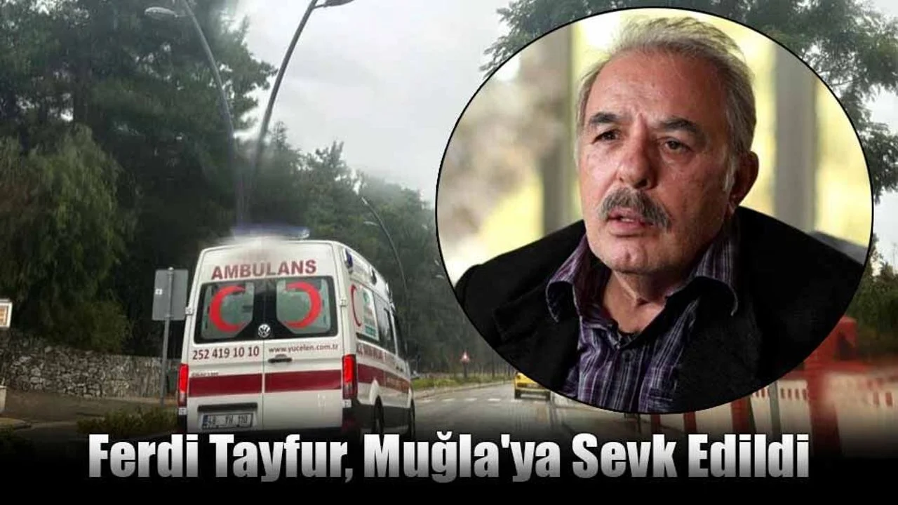 Ferdi Tayfur, Muğla'ya Sevk Edildi