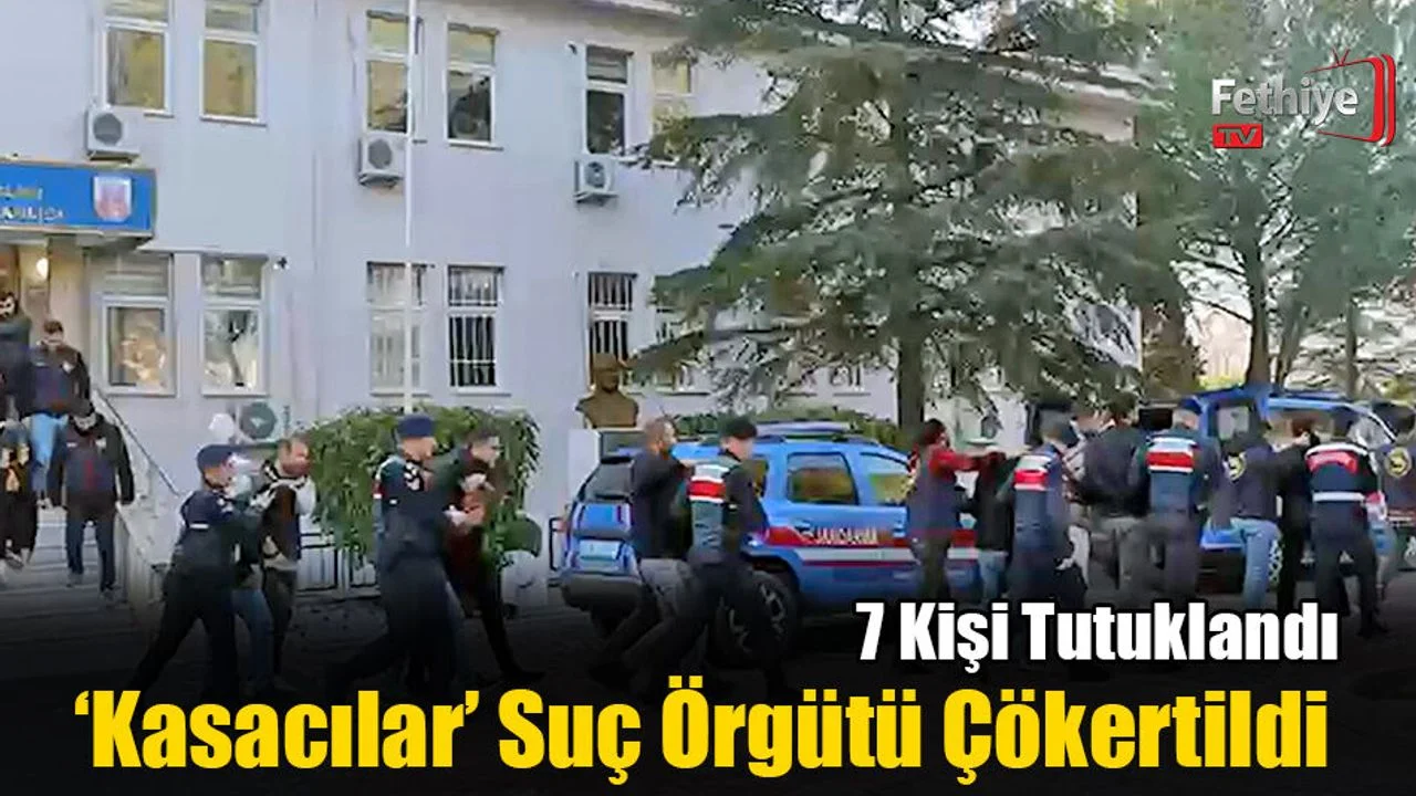 ‘Kasacılar’ Suç Örgütü Çökertildi: 7 Kişi Tutuklandı