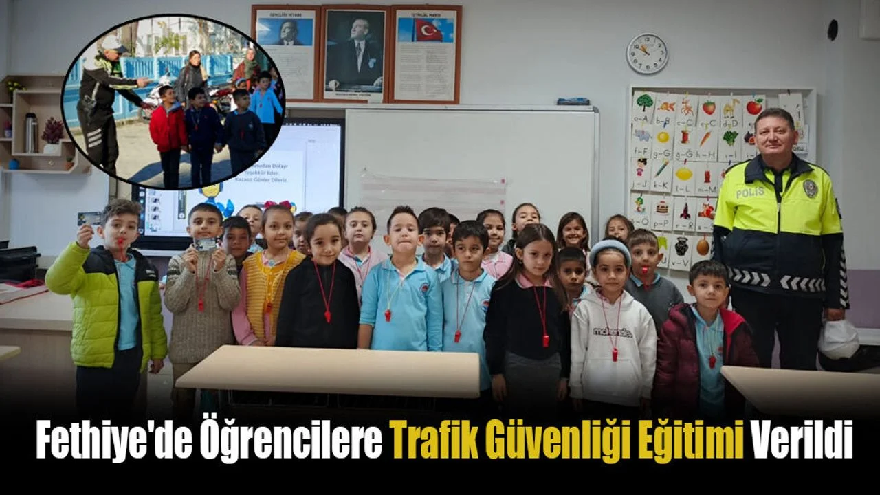 Fethiye'de Öğrencilere Trafik Güvenliği Eğitimi Verildi
