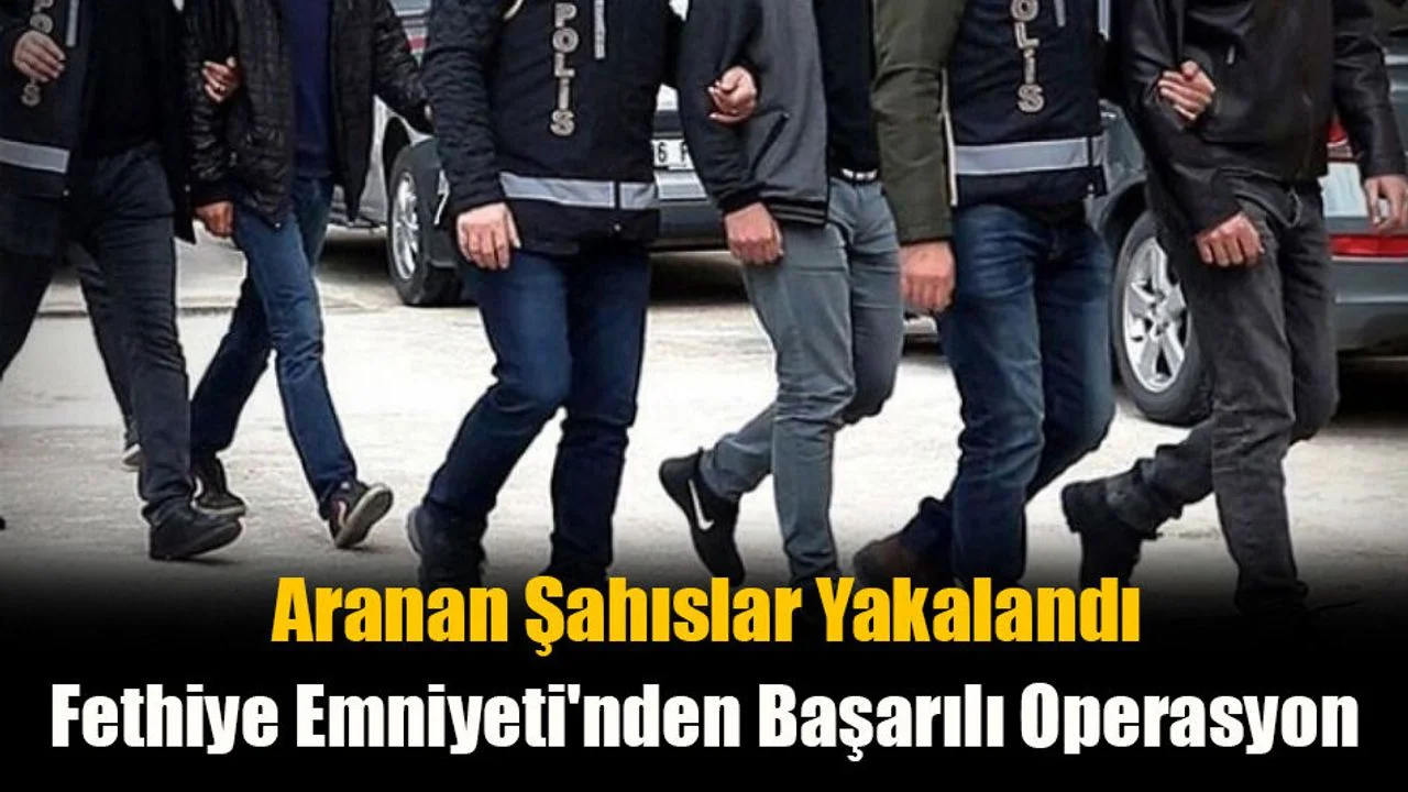 Fethiye Emniyeti'nden Başarılı Operasyon