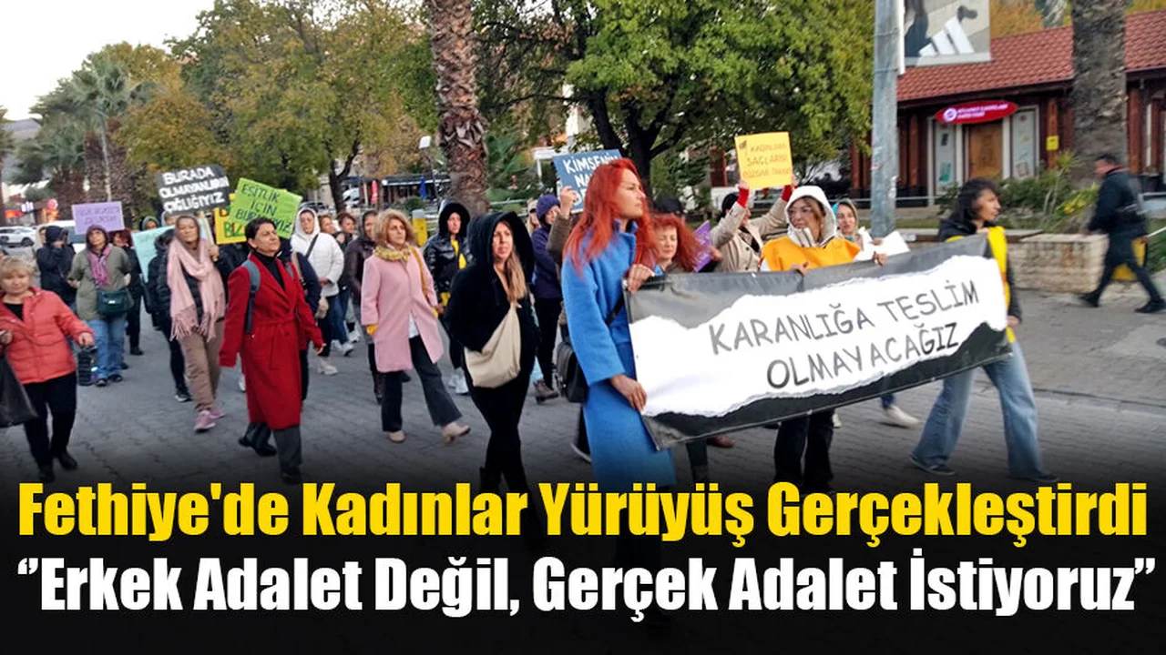 Fethiye'de Kadınlar Yürüyüş Gerçekleştirdi