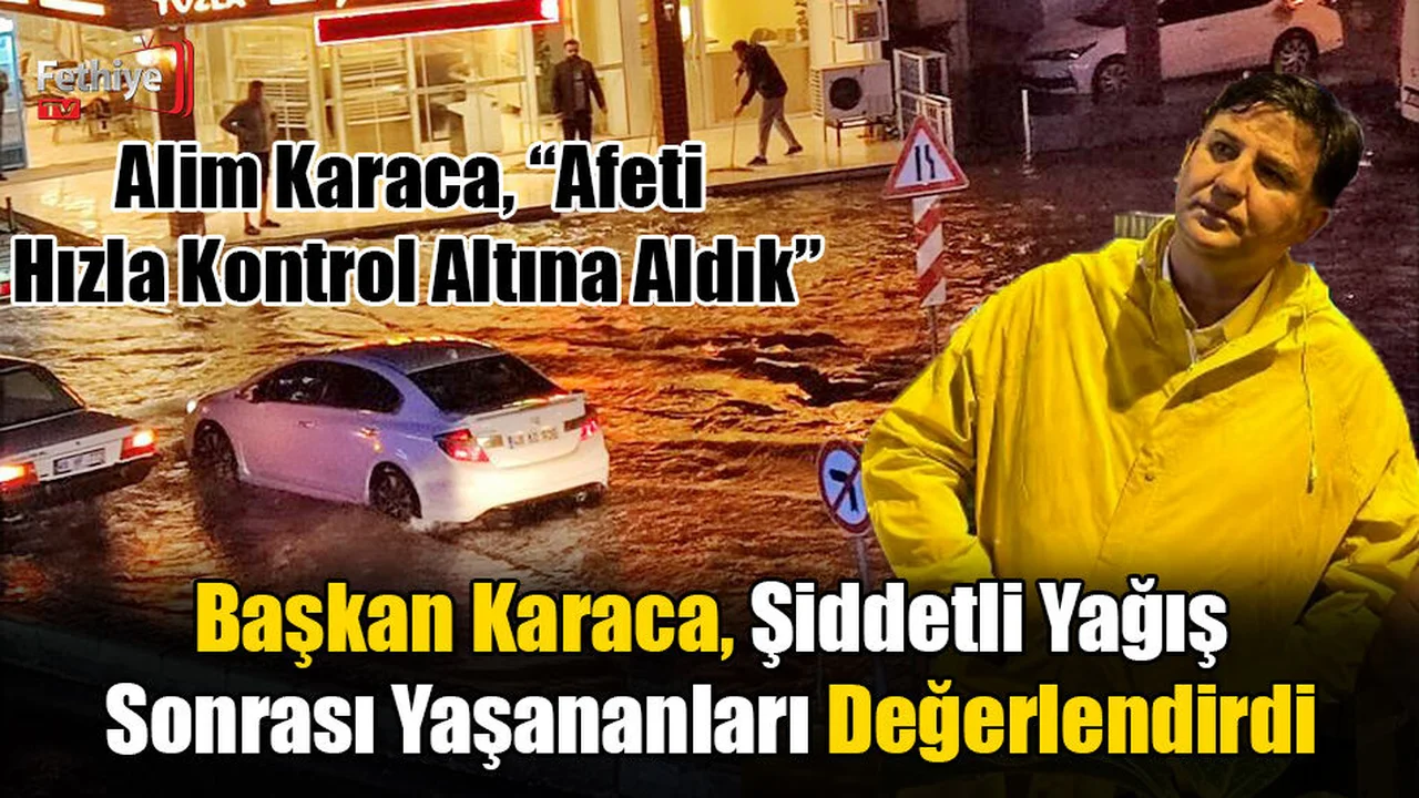 Başkan Karaca, Şiddetli Yağış Sonrası Yaşananları Değerlendirdi
