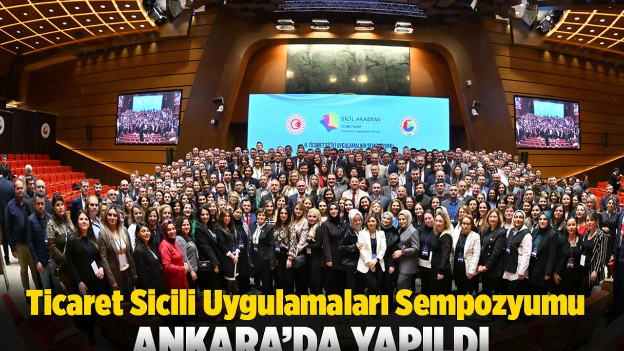 Ticaret Sicili Uygulamaları Sempozyumu Ve Sicil Akademi Lansmanı Ankara’da Yapıldı