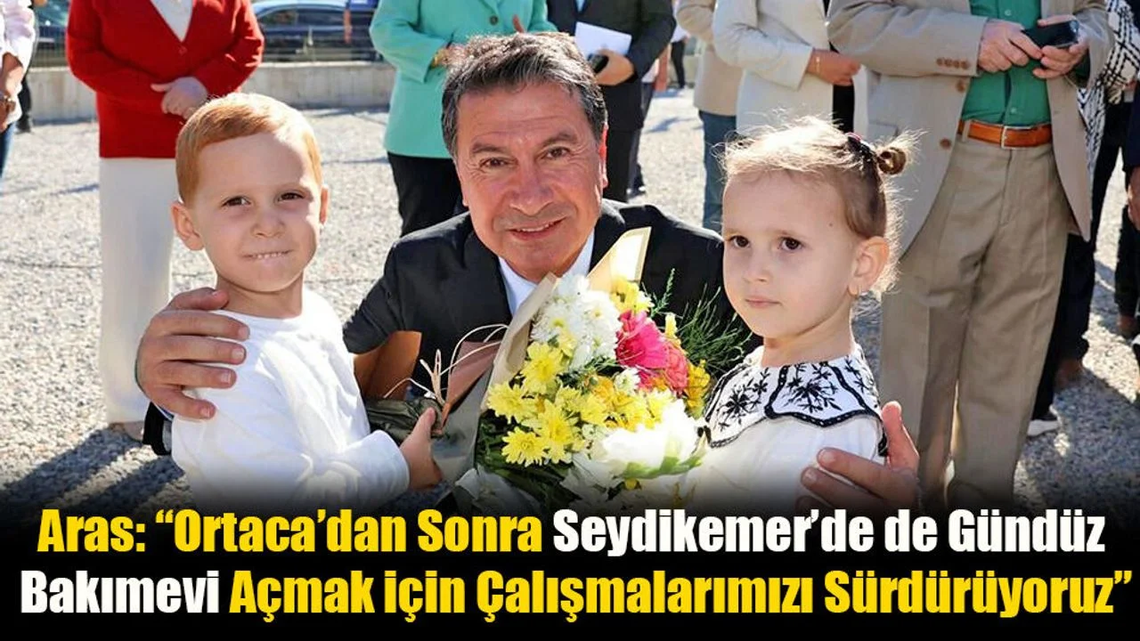 Başkan Aras’tan Yeni Gündüz Bakımevi Müjdesi