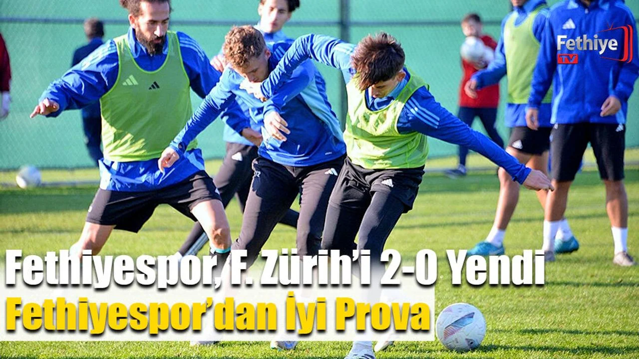 Fethiyespor’dan İyi Prova