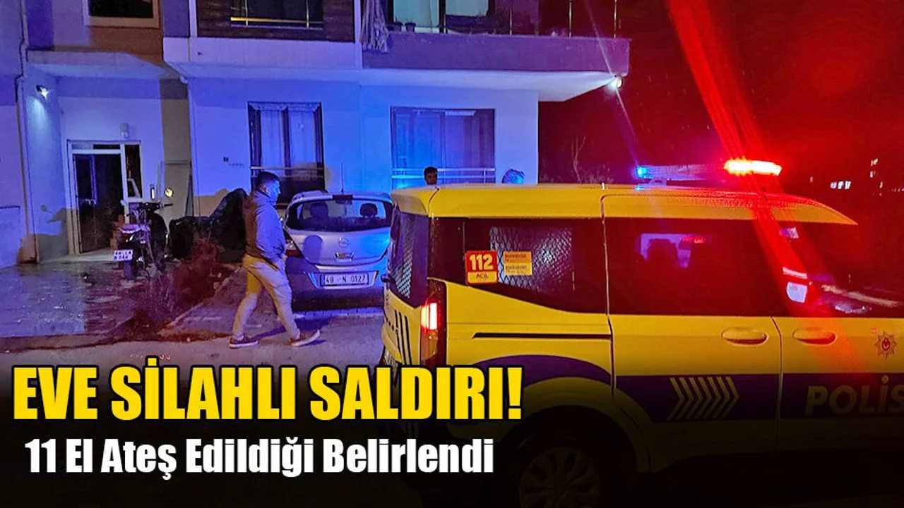 Milas’ta Eve Silahlı Saldırı