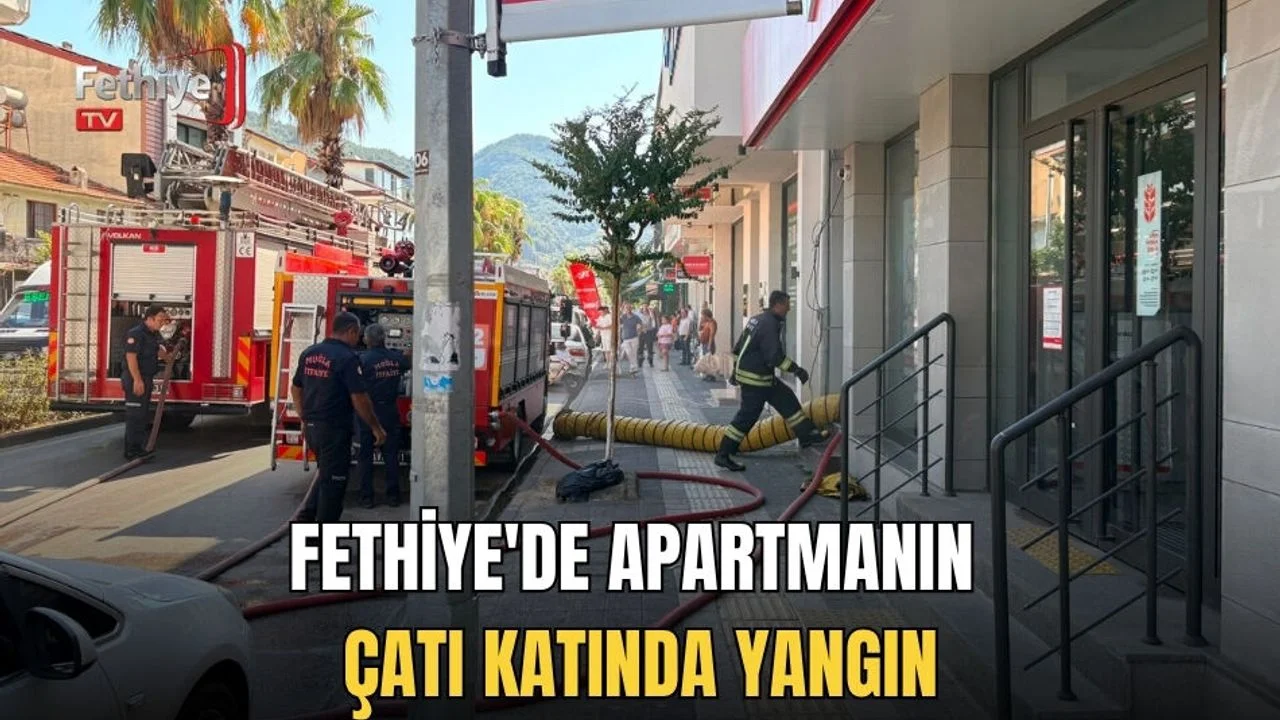 Fethiye'de Apartmanın Çatı Katında Yangın