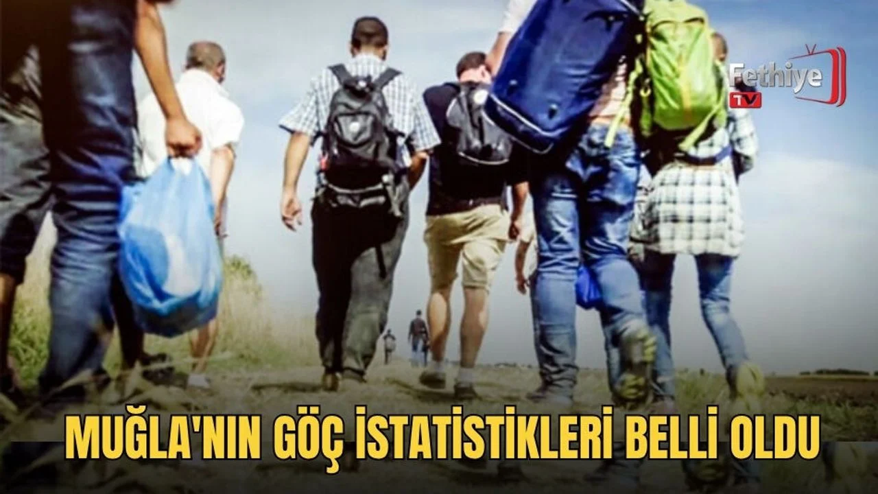 Muğla'nın Göç İstatistikleri Belli Oldu