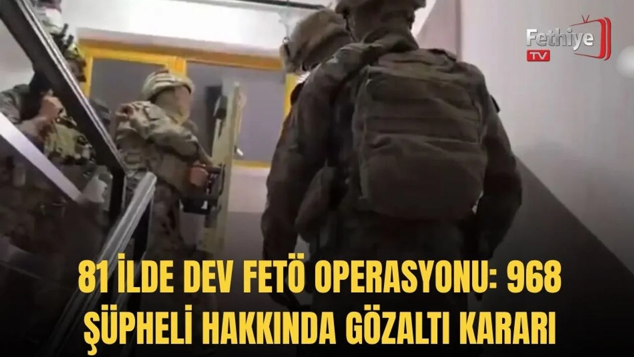 81 İlde Dev FETÖ Operasyonu: 968 Şüpheli Hakkında Gözaltı Kararı