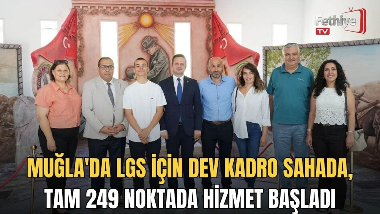 Muğla'da LGS İçin Dev Kadro Sahada, Tam 249 Noktada Hizmet Başladı