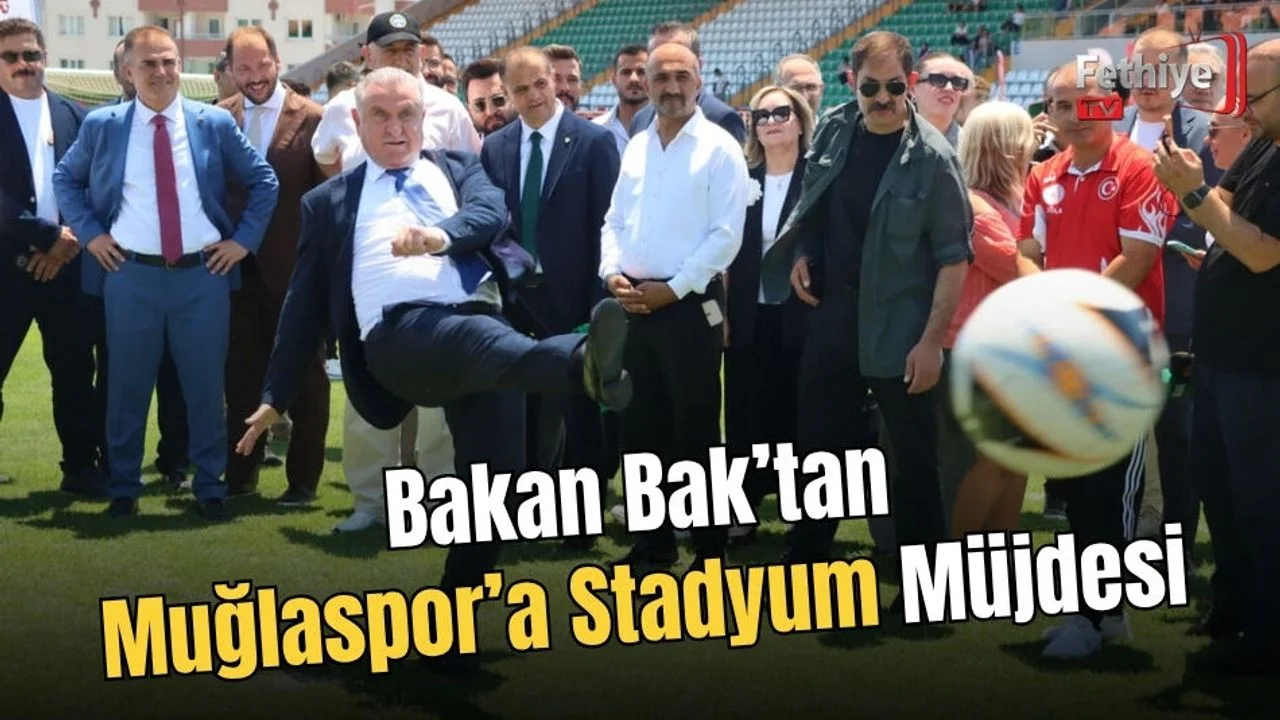 Bakan Bak’tan Muğlaspor’a Stadyum Müjdesi
