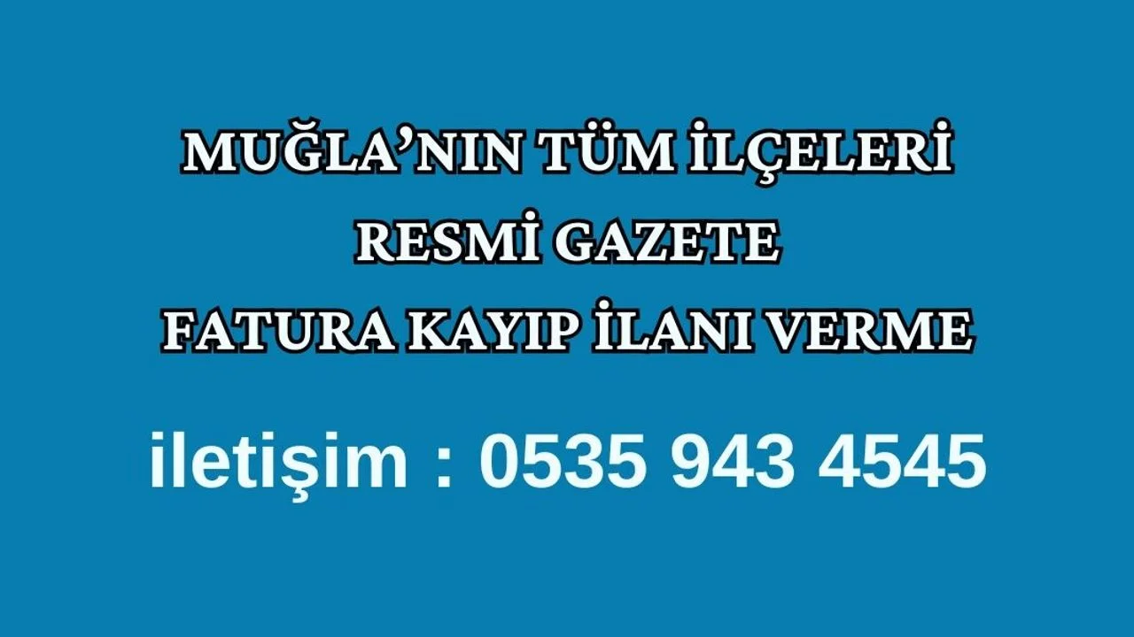 Muğla Tüm İlçeleri İçin - Fatura Kayıp Gazete İlanı Ver