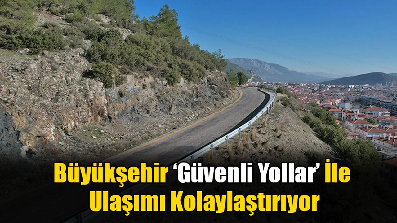 Büyükşehir ‘Güvenli Yollar’ İle Ulaşımı Kolaylaştırıyor