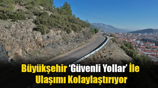 Büyükşehir ‘Güvenli Yollar’ İle Ulaşımı Kolaylaştırıyor