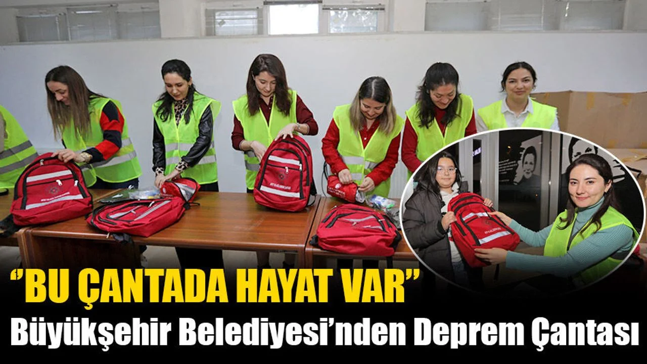 Büyükşehir Belediyesi’nden Deprem Çantası