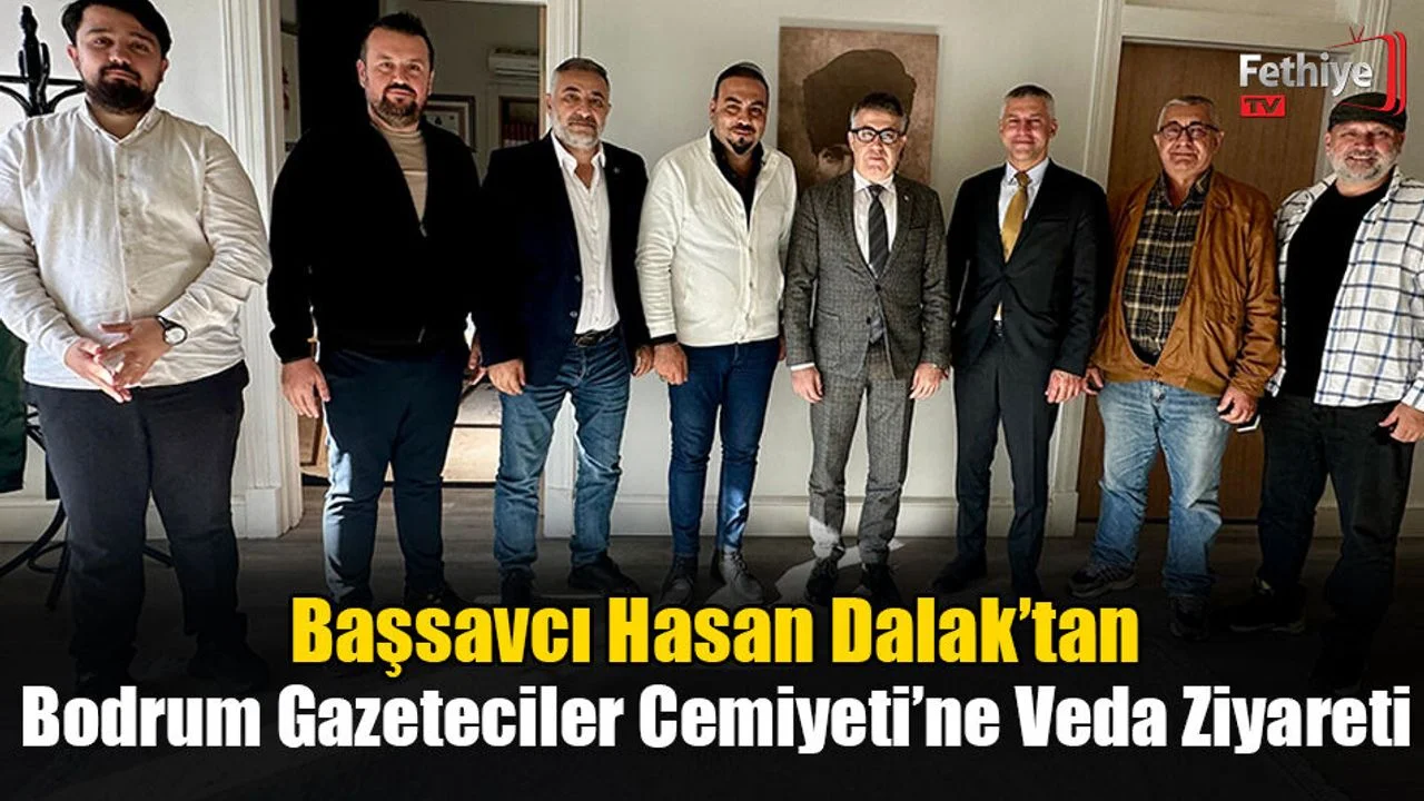 Başsavcı Hasan Dalak’tan Bodrum Gazeteciler Cemiyeti’ne Veda Ziyareti