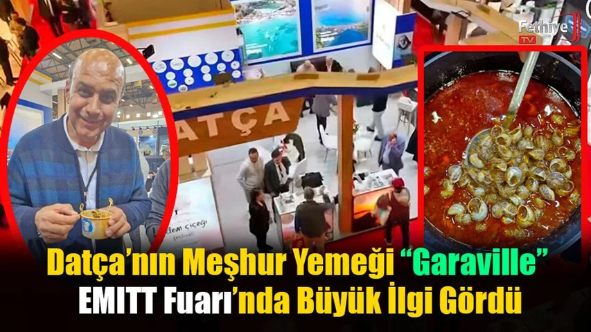 Datça’nın Meşhur Yemeği “Garaville” EMITT Fuarı’nda Büyük İlgi Gördü