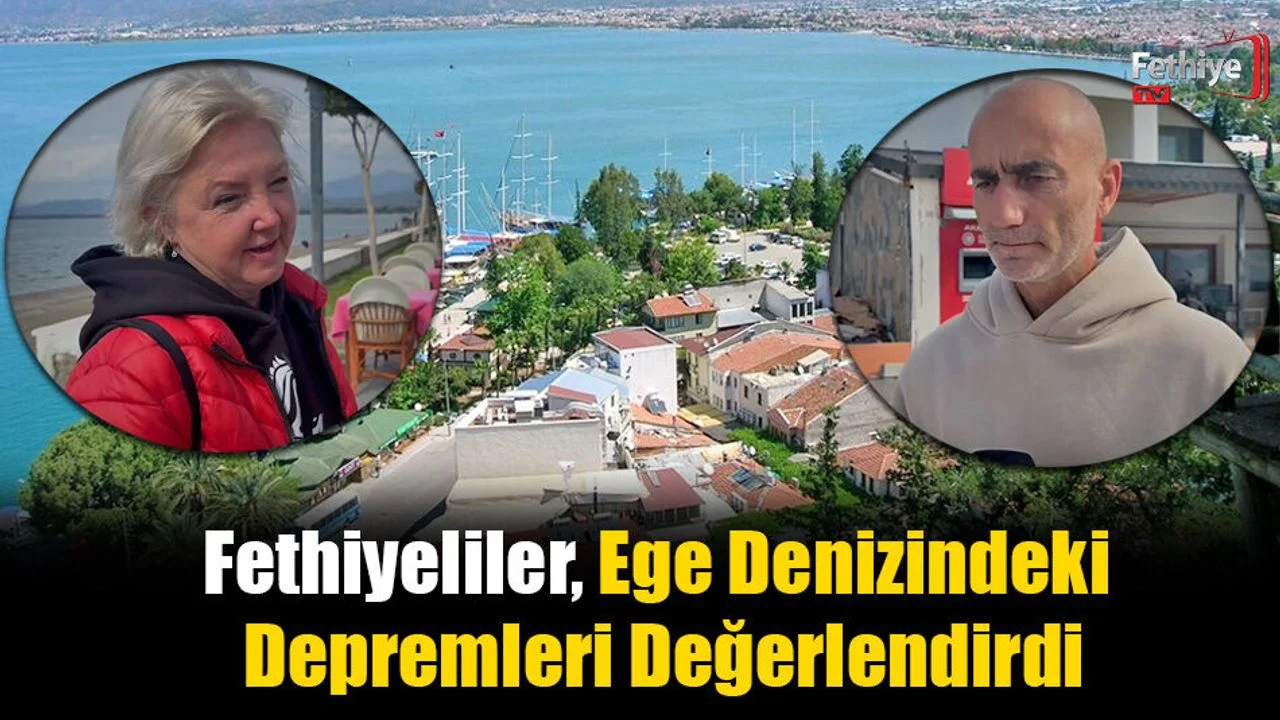 Fethiyeliler, Ege Denizindeki Depremleri Değerlendirdi